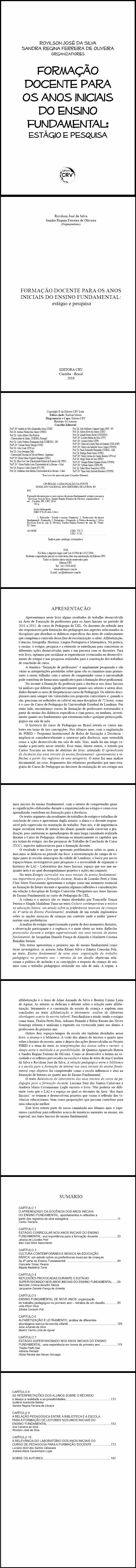 FORMAÇÃO DOCENTE PARA OS ANOS INICIAIS DO ENSINO FUNDAMENTAL:<br> estágio e pesquisa